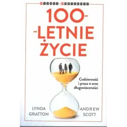 Ostatnie sztuki 100-letnie życie. Codzienność i praca w erze długowieczności