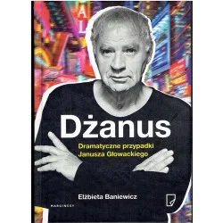 Dżanus. Dramatyczne przypadki Janusza Głowackiego Kup online