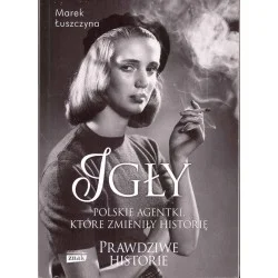 Wyprzedaż Igły. Polskie agentki, które zmieniły historię