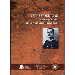 Veli Bej Jedigar. Azerbejdżanin, pułkownik Armii Krajowej Bestseller