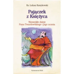 Najlepsza cena Pajączek z Księżyca. Niezwykłe dzieje Pana Twardowskiego i jego ucznia