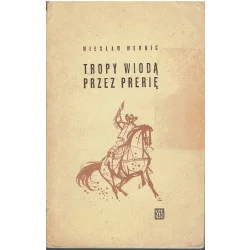 Zamów teraz Tropy wiodą przez prerię