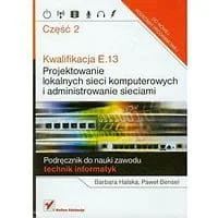 PROJEKTOWANIE LOKAL. SIECI KOMP. I ADMINIST. SIECIAMI CZ. 2 KW E.13 HELION podr. używ. kat A Zniżka