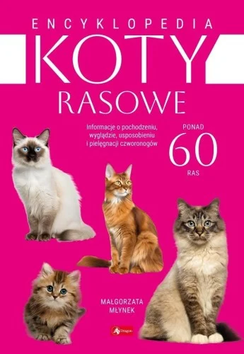 Szybka dostawa ENCYKLOPEDIA KOTW RASOWYCH, MAŁGORZATA MŁYNEK