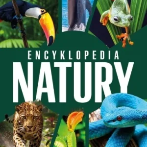 Łatwy zwrot ENCYKLOPEDIA NATURY, PRACA ZBIOROWA