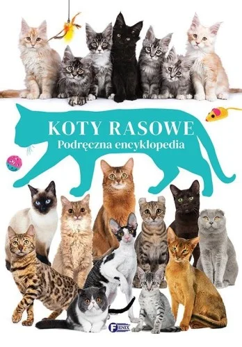 Zamów teraz KOTY RASOWE. PODRĘCZNA ENCYKLOPEDIA