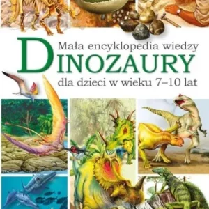 MAŁA ENCYKLOPEDIA WIEDZY. DINOZAURY Obniżka ceny