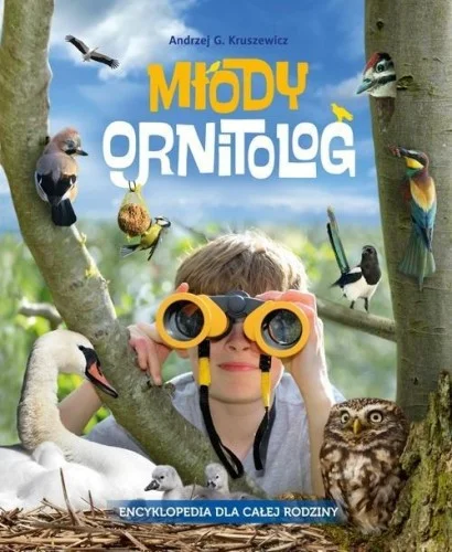 Tylko dziś MŁODY ORNITOLOG, ANDRZEJ G. KRUSZEWICZ
