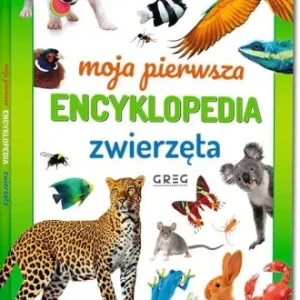 MOJA PIERWSZA ENCYKLOPEDIA - ZWIERZĘTA Tylko dziś