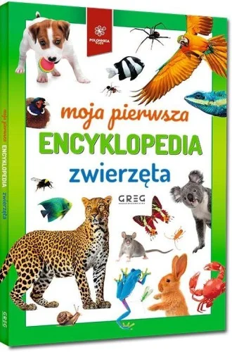 MOJA PIERWSZA ENCYKLOPEDIA - ZWIERZĘTA Tylko dziś