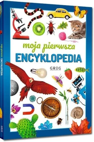 Nie przegap MOJA PIERWSZA ENCYKLOPEDIA, PRACA ZBIOROWA