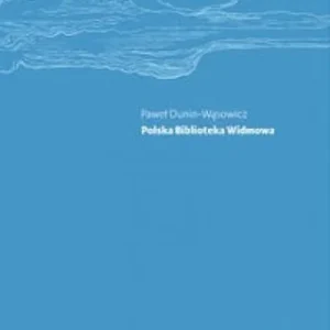 POLSKA BIBLIOTEKA WIDMOWA, DUNIN-WSOWICZ PAWEŁ Dodaj do koszyka
