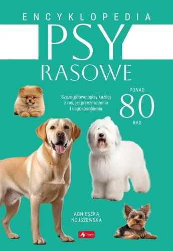 Popularny PSY RASOWE. ENCYKLOPEDIA, AGNIESZKA NOJSZEWSKA