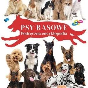 Oferta limitowana PSY RASOWE. PODRĘCZNA ENCYKLOPEDIA, PRACA ZBIOROWA