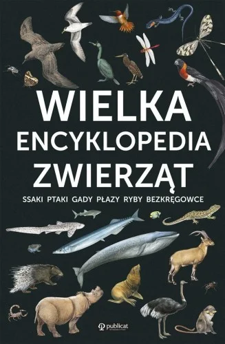WIELKA ENCYKLOPEDIA ZWIERZT, AUTOR ZBIOROWY Oferta limitowana