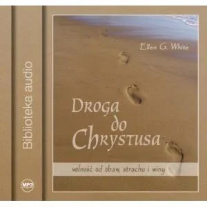 DROGA DO CHRYSTUSA AUDIOBOOK MP3, ELLEN G. WHITE Popularny