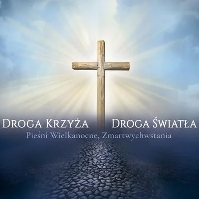 Kup teraz DROGA KRZYŹA, DROGA śWIATŁA PIEśNI WIELKANOCNE