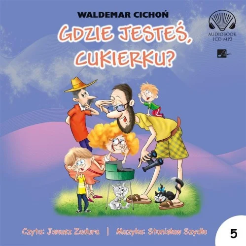 GDZIE JESTEś CUKIERKU? AUDIOBOOK, WALDEMAR CICHO艃 Nie przegap