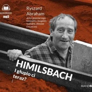 HIMILSBACH I GŁUPIO CI TERAZ? AUDIOBOOK Bezpieczna płatność