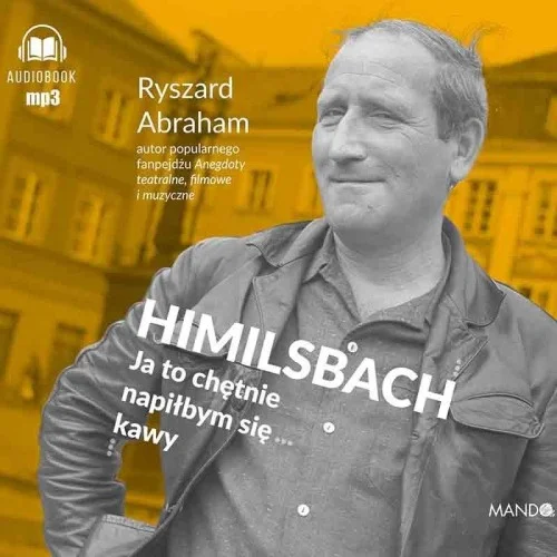 HIMILSBACH. JA TO CHĘTNIE NAPIŁBYM SIĘ KAWY Tylko do końca tygodnia