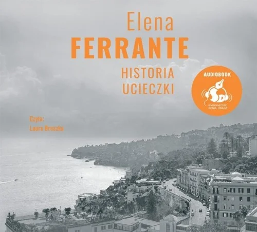 HISTORIA UCIECZKI W.2 AUDIOBOOK, ELENA FERRANTE Do wyczerpania zapasów