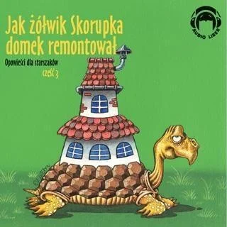 JAK ŹŁWIK SKORUPKA DOMEK REMONTOWAŁ. AUDIO CD Darmowy zwrot