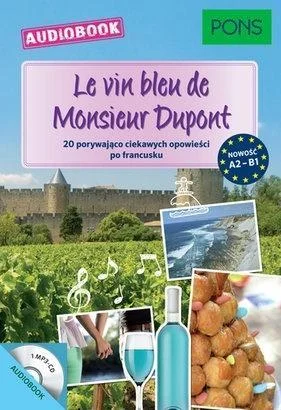 LE VIN BLEU DE MONSIEUR DUPONT A2-B1 AUDIOBOOK Premium