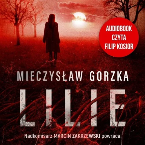 Kup online LILIE AUDIOBOOK, MIECZYSŁAW GORZKA, FILIP KOSIOR