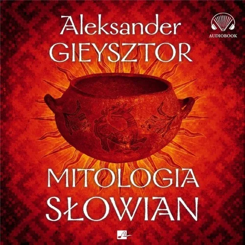 MITOLOGIA SŁOWIAN AUDIOBOOK, ALEKSANDER GIEYSZTOR Tylko dziś