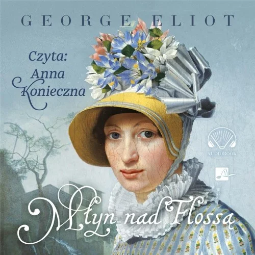 MŁYN NAD FLOSS AUDIOBOOK, GEORGE ELIOT Wysoka jakość