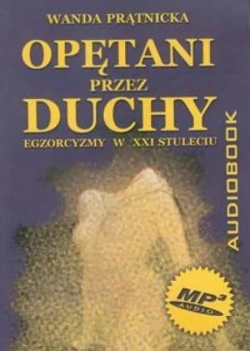 OPĘTANI PRZEZ DUCHY AUDIOBOOK, PRTNICKA WANDA Promocja