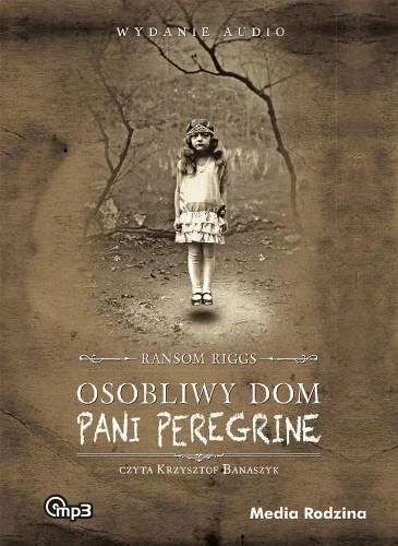 OSOBLIWY DOM PANI PEREGRINE MP3, RANSOM RIGGS Ostatnie sztuki
