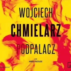 PODPALACZ AUDIOBOOK, WOJCIECH CHMIELARZ Rabat