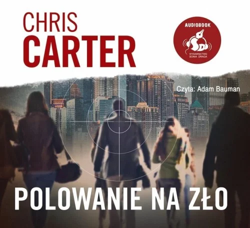 Ostatnia szansa POLOWANIE NA ZŁO AUDIOBOOOK, CHRIS CARTER