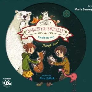 Łatwy zwrot SZKOŁA MAGICZNYCH ZWIERZT. KAMIENNY SEN AUDIOBOIK