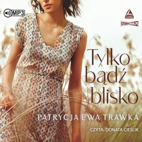 Hit sprzedaży TYLKO BD殴 BLISKO AUDIOBOOK, PATRYCJA EWA TRAWKA