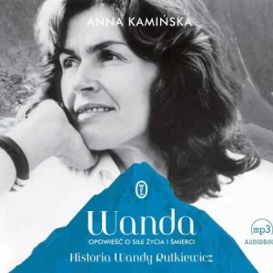 WANDA. OPOWIEś膯 O SILE ŹYCIA I śMIERCI AUDIOBOOK Hit sprzedaży