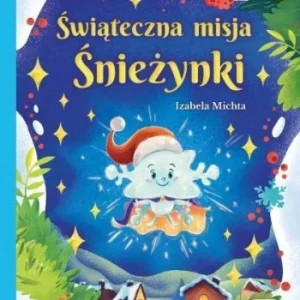 Ekspresowa dostawa śWITECZNA MISJA śNIEŹYNKI, IZABELA MICHTA