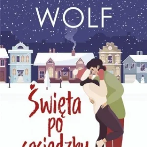 śWIĘTA PO SSIEDZKU, ANNA WOLF Ostatnia szansa