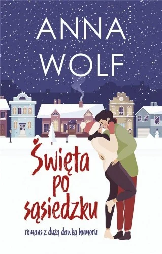 śWIĘTA PO SSIEDZKU, ANNA WOLF Ostatnia szansa