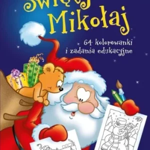 śWIĘTY MIKOŁAJ 64 KOLOROWANKI I ZADANIA EDUKACYJNE Wyjątkowa oferta