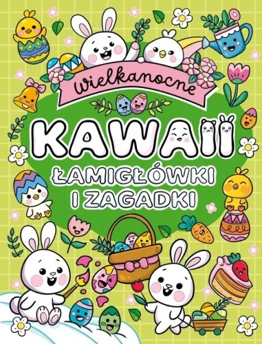 WIELKANOCNE KAWAII. ŁAMIGŁWKI I ZAGADKI Dostępne od ręki