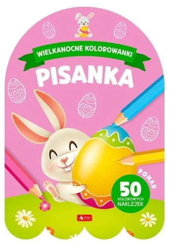 Nie przegap WIELKANOCNE KOLOROWANKI. PISANKA, PRACA ZBIOROWA