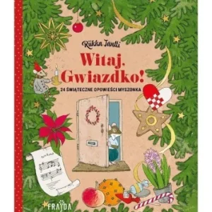 WITAJ, GWIAZDKO! 24 OPOWIEśCI śWITECZNE MYSZONKA Zniżka