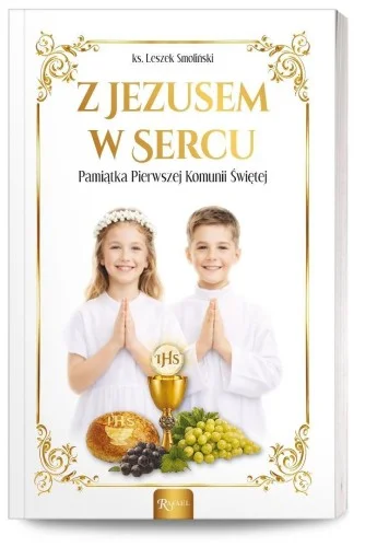Cena promocyjna Z JEZUSEM W SERCU. PAMITKA PIERWSZEJ KOMUNII śW.