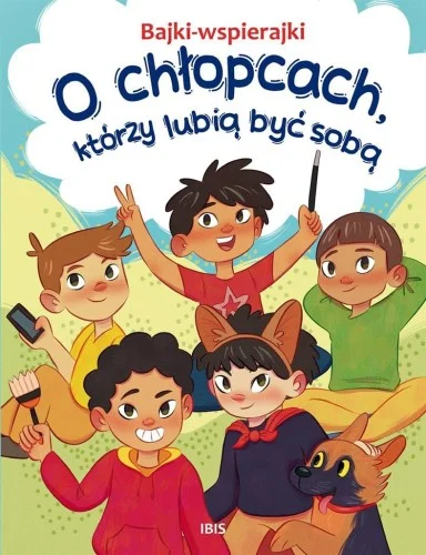 Łatwy zwrot BAJKI-WSPIERAJKI. O CHŁOPCACH, KTRZY LUBI BY膯 SO