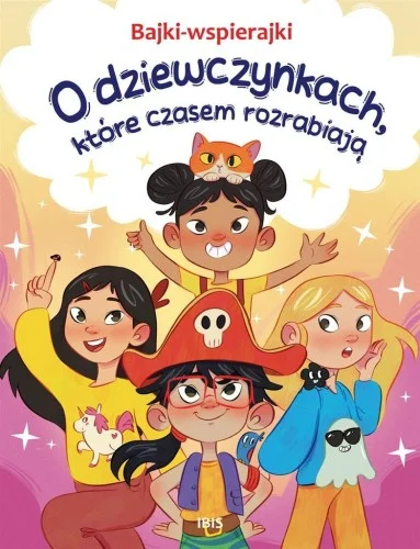 Zamów dziś BAJKI-WSPIERAJKI. O DZIEWCZYNKACH, KTRE CZASEM...