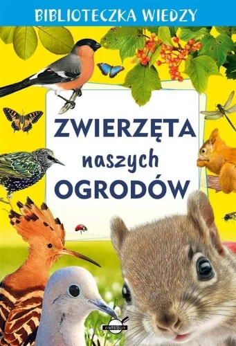 Wyprzedaż BIBLIOTECZKA WIEDZY. ZWIERZĘTA NASZYCH OGRODW