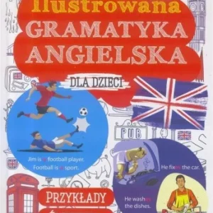 ILUSTROWANA GRAMATYKA ANGIELSKA DLA DZIECI Sprawdź teraz