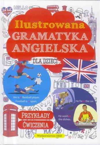 ILUSTROWANA GRAMATYKA ANGIELSKA DLA DZIECI Sprawdź teraz